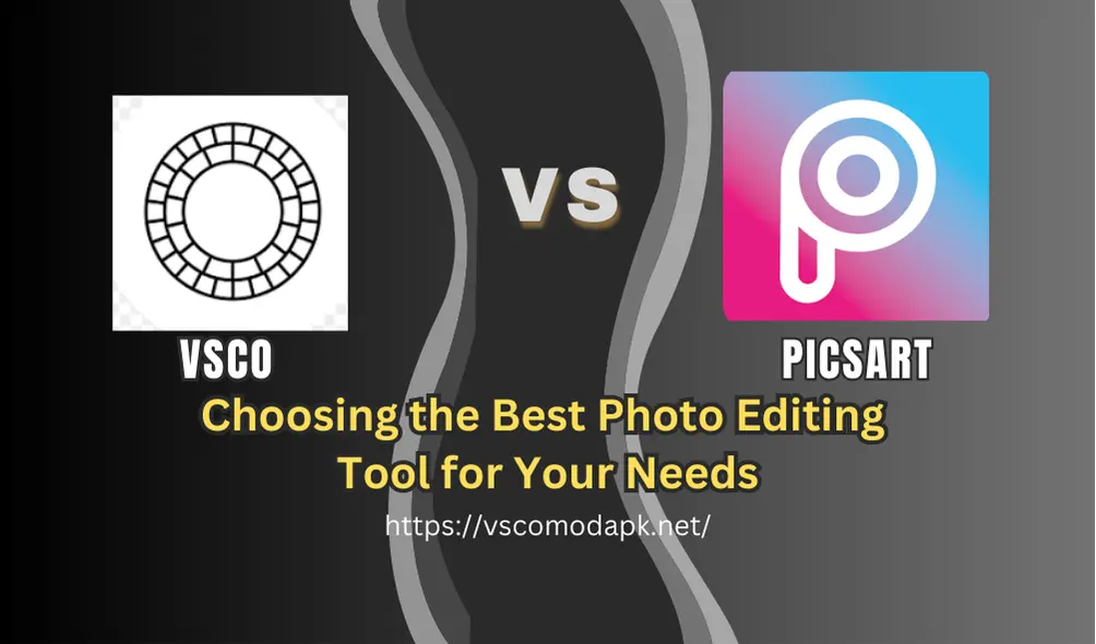 VSCO vs Picsart