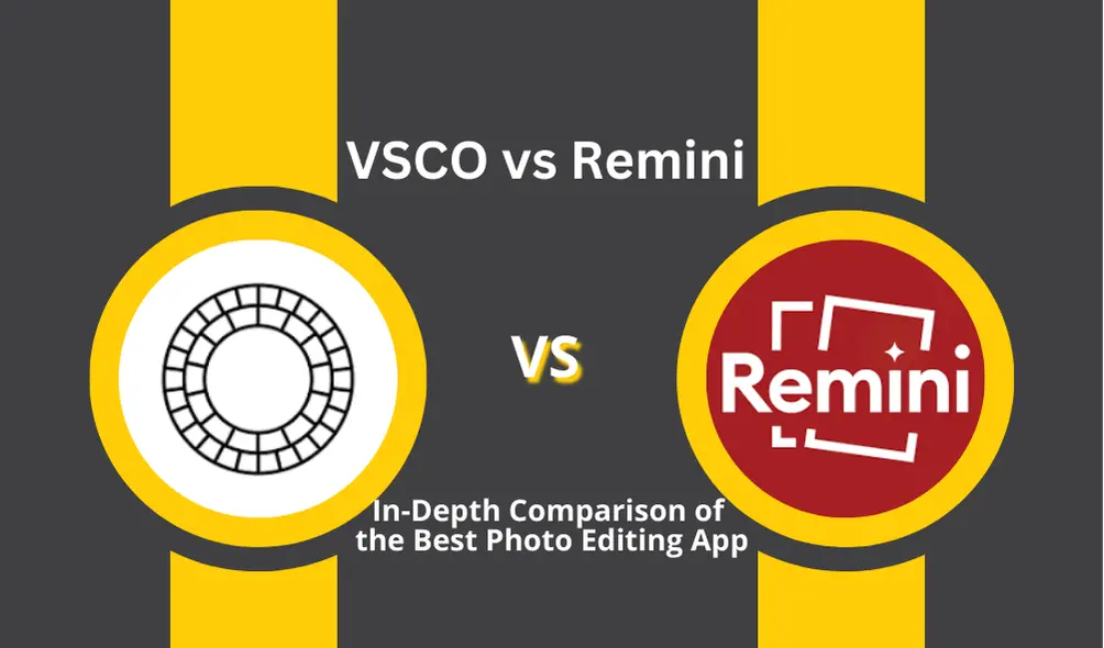 VSCO Mod APK vs Remini Mod APK