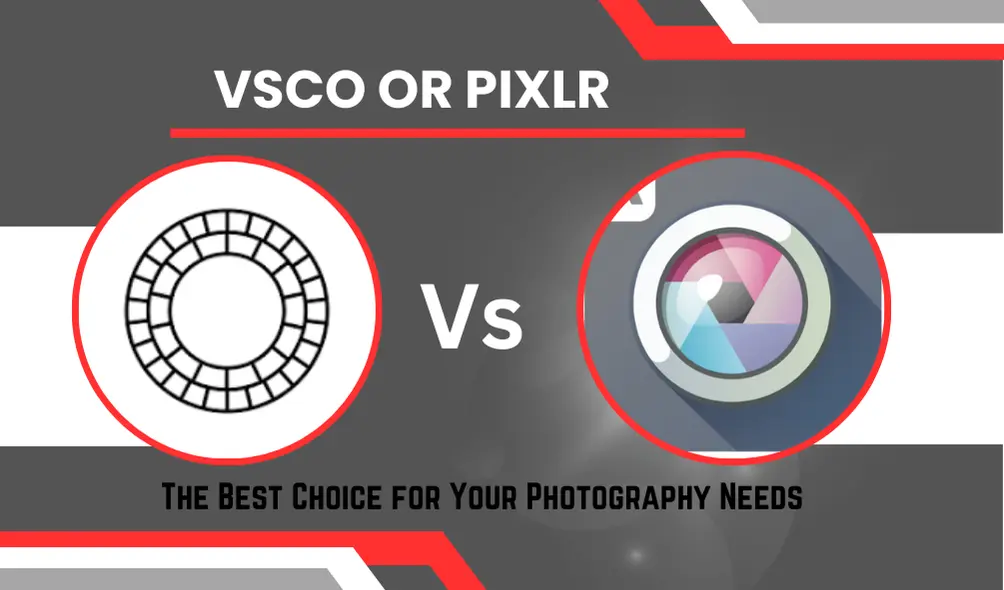 VSCO or Pixlr